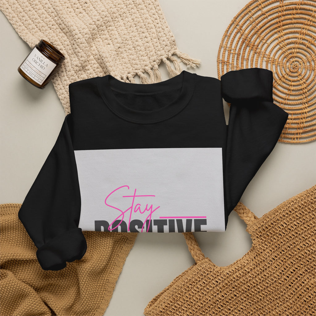 Stay Positive Crewneck Sweatshirt — Inspirational Graphic Sweatshirt