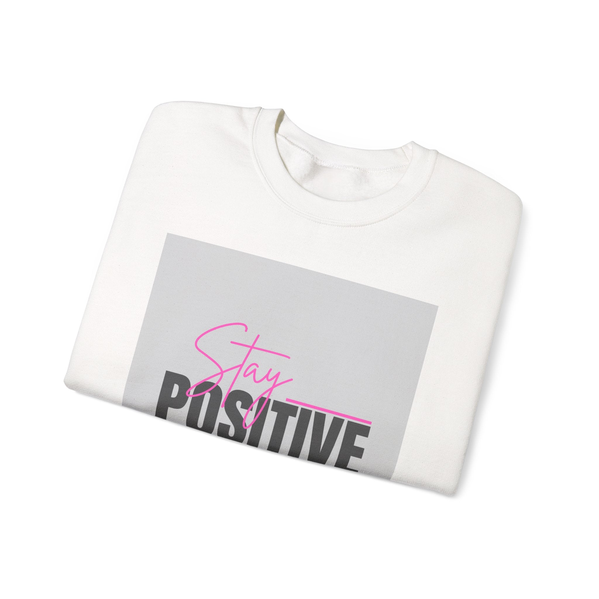 Stay Positive Crewneck Sweatshirt — Inspirational Graphic Sweatshirt