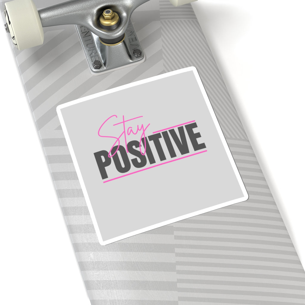Stay Positive Sticker — Motivational Kiss-Cut Laptop Decal