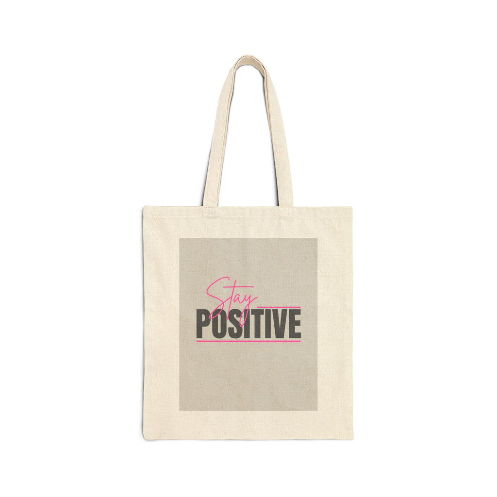 Stay Positive Cotton Tote Bag — Motivational Canvas Shopper