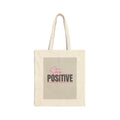 Stay Positive Cotton Tote Bag — Motivational Canvas Shopper