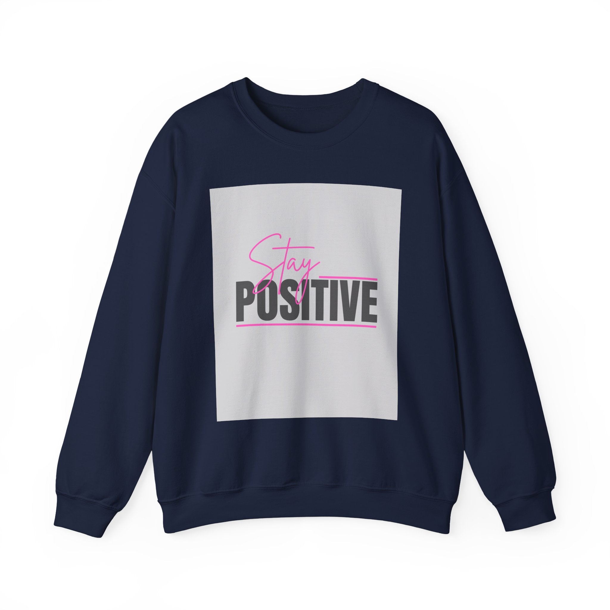 Stay Positive Crewneck Sweatshirt — Inspirational Graphic Sweatshirt