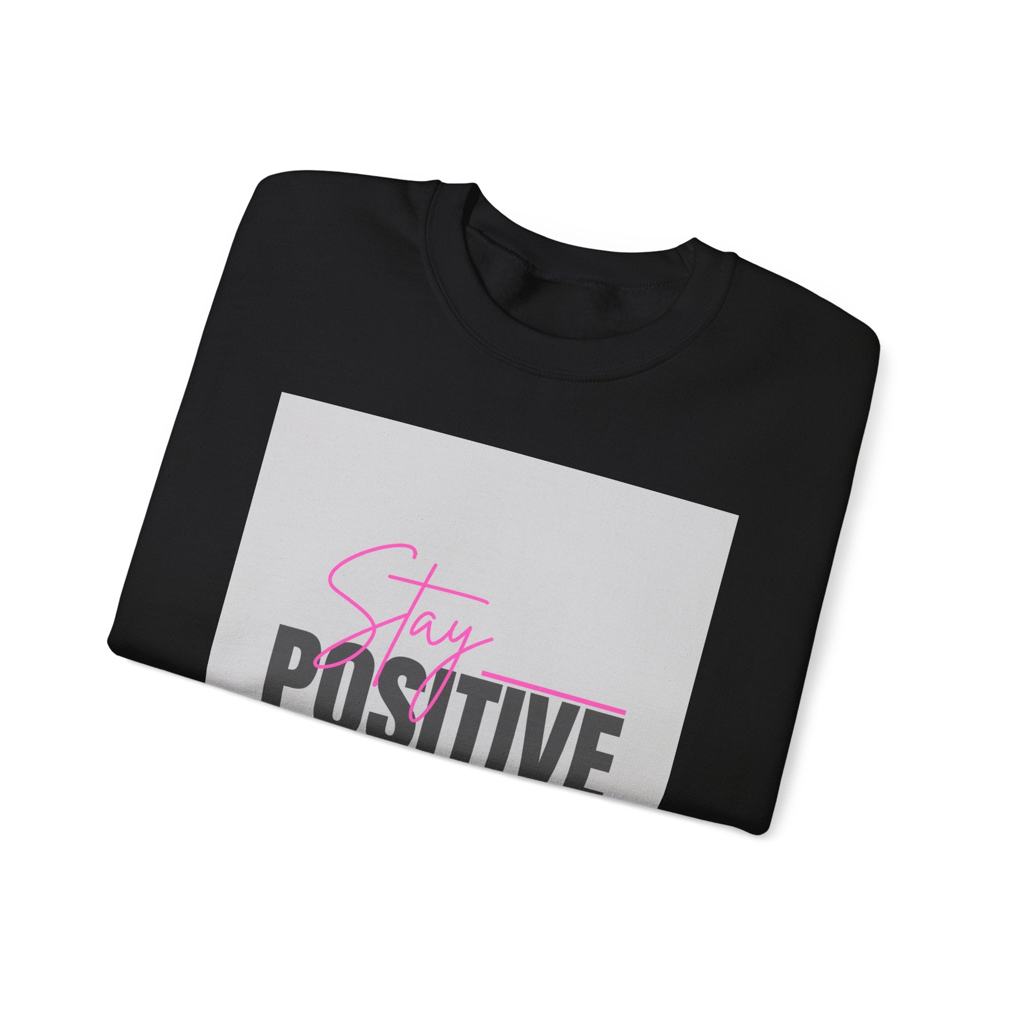 Stay Positive Crewneck Sweatshirt — Inspirational Graphic Sweatshirt