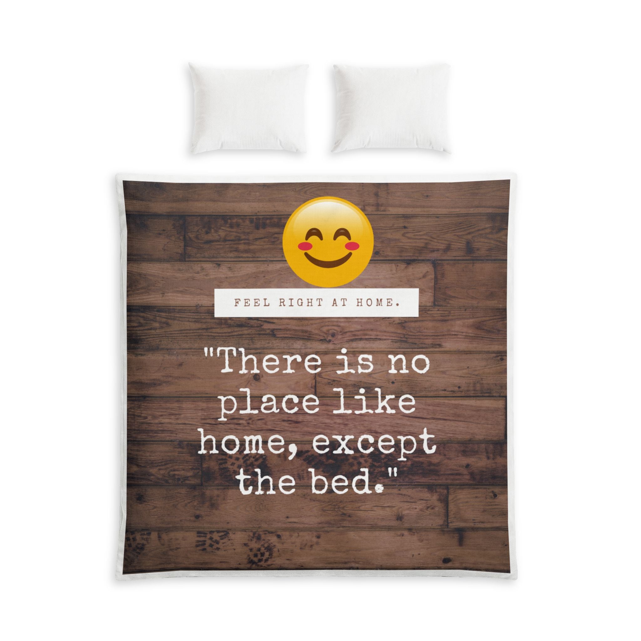 Duvet Cover - "There Is No Place Like Home, Except the Bed" Rustic Emoji Cotton Bed Set