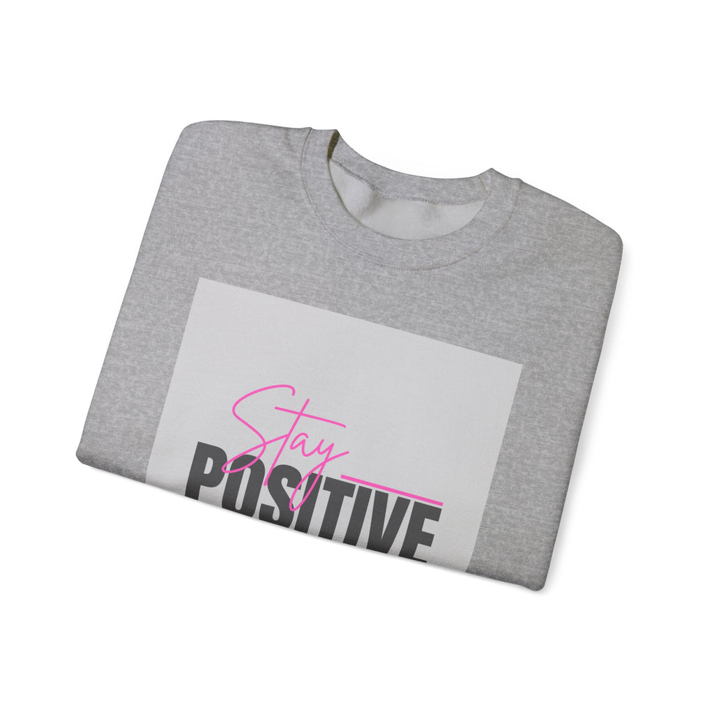 Stay Positive Crewneck Sweatshirt — Inspirational Graphic Sweatshirt