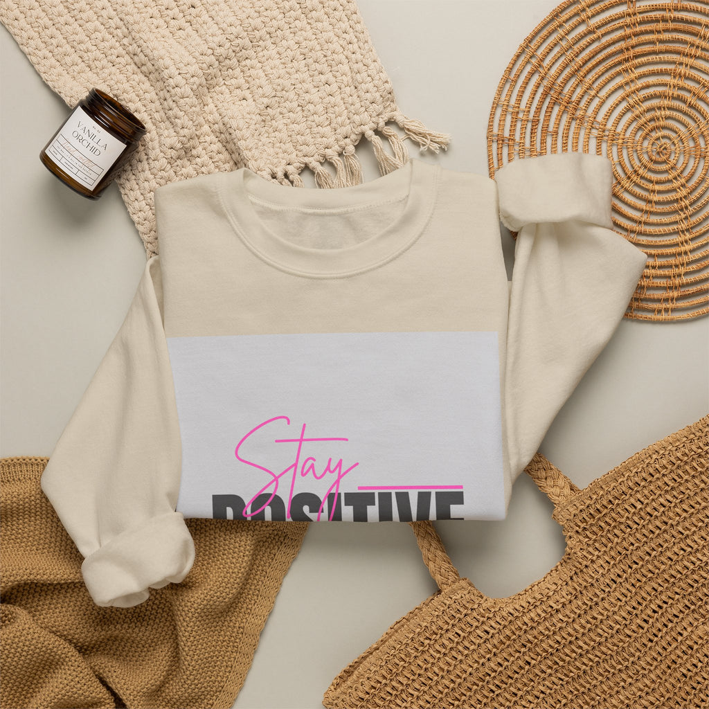 Stay Positive Crewneck Sweatshirt — Inspirational Graphic Sweatshirt
