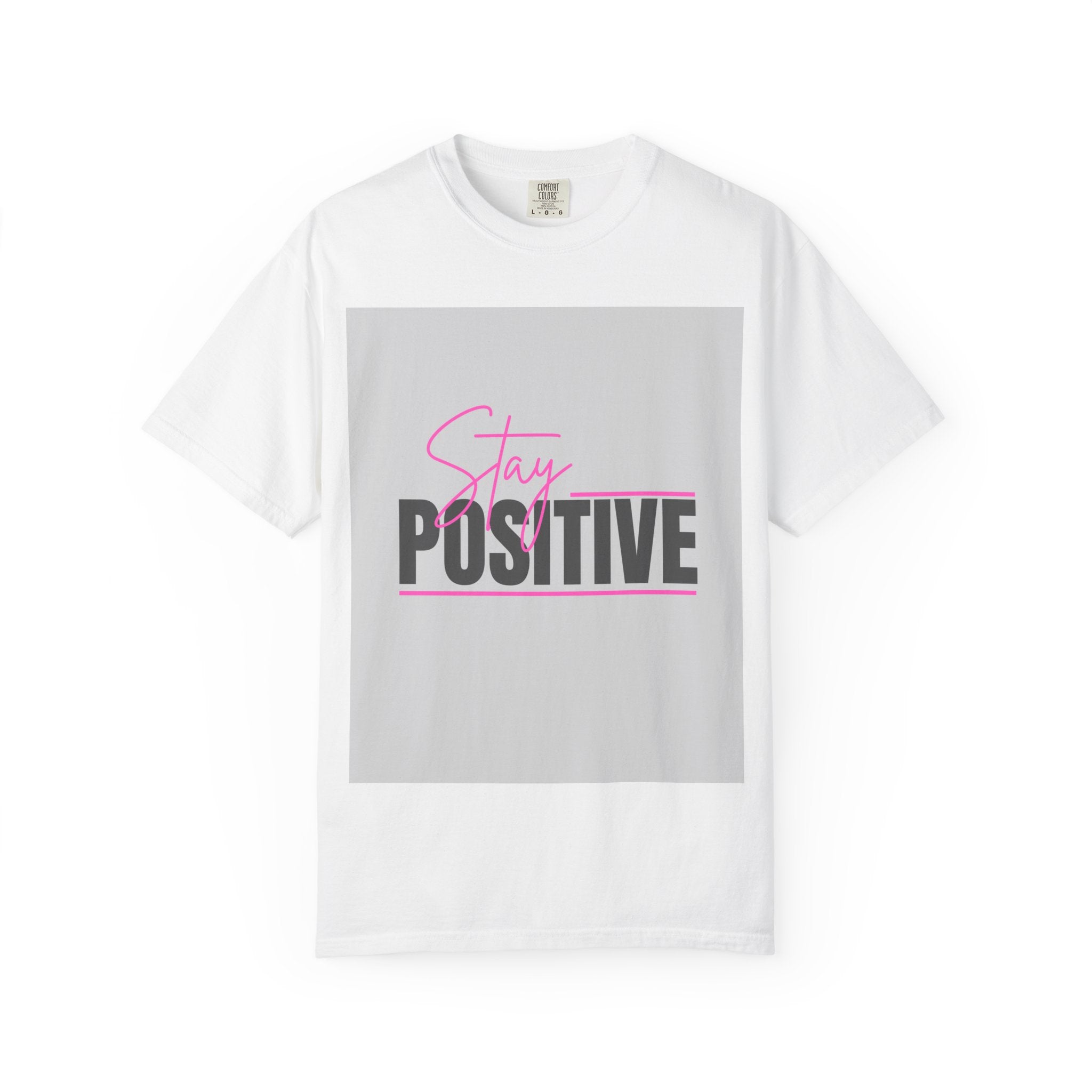 Stay Positive T-Shirt — Inspirational Motivational Graphic Tee