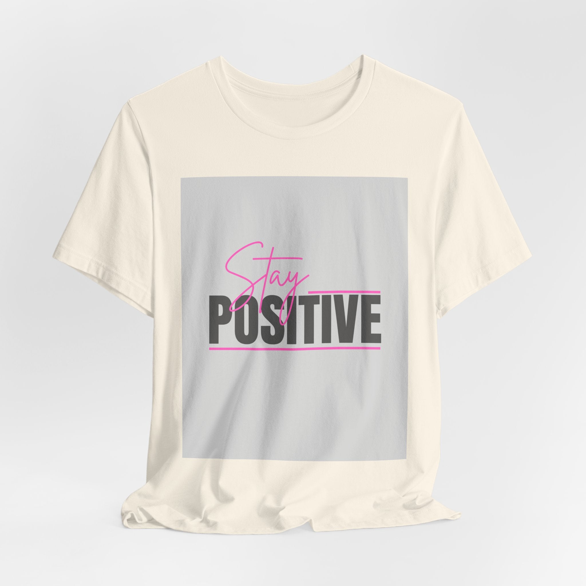 Stay Positive T-Shirt — Motivational Graphic Tee